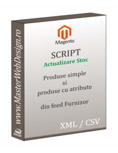 Actualizare stoc produse Magento din feed furnizor (simple si cu atribute)